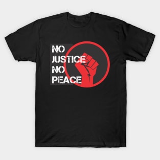 NO JUSTICE NO PEACE T-Shirt